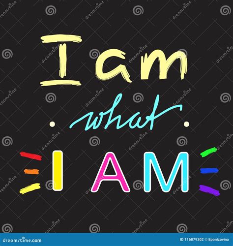 I am what I am. And what I am needs no excuses. I deal my own deck sometimes the aces sometimes the deuces. It's one life and there's no return and no deposit. One life so it's time to open up your closet. Life's not worth a dam till you can shout out. I am what I am. I am I am I am good. I am I am I am strong.